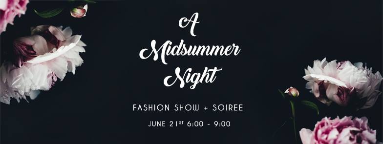 Jun. 21 | A Midsummer Night Fashion Show