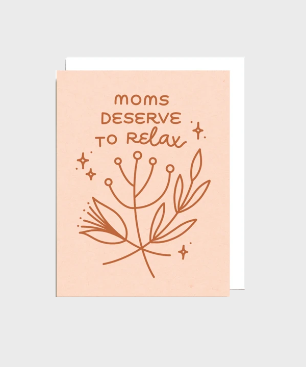 Card  |  Moms Deserve to Relax