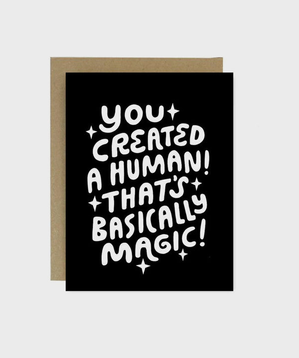 Card | You Created A Human Thats Basically Magic